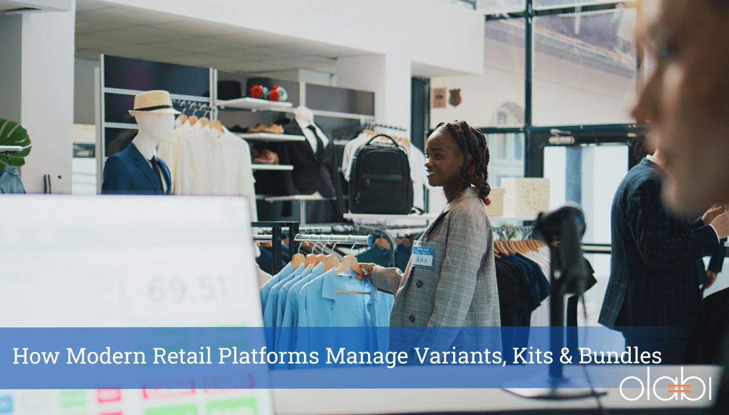 Managing SKU Variants & Bundles at Scale with Modern Retail Platforms