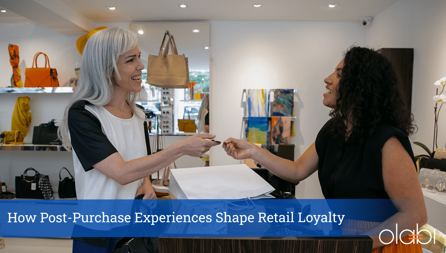 How Post-Purchase Experiences Shape Retail Loyalty