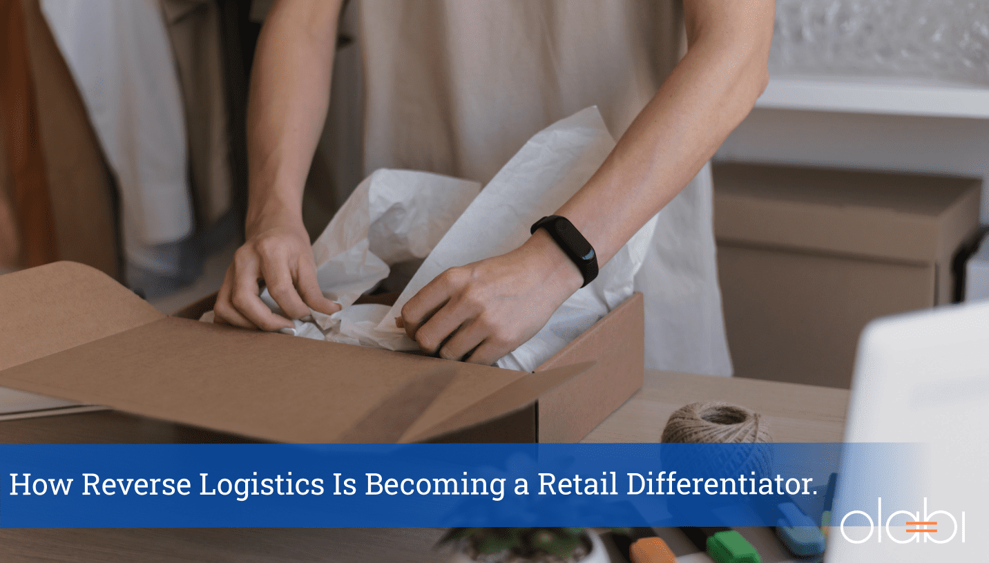 How Reverse Logistics Is Becoming a Retail Differentiator