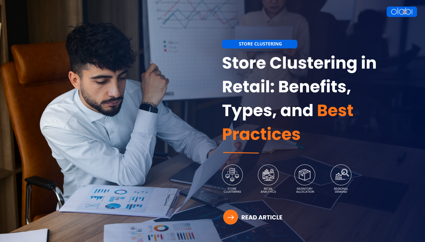 Store Clustering in Retail: Types, Benefits & Best Practices
