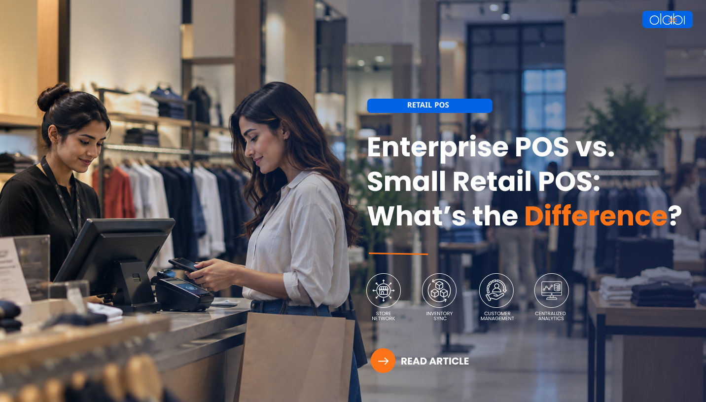 Enterprise POS System vs Small Retail POS: What’s the Difference?